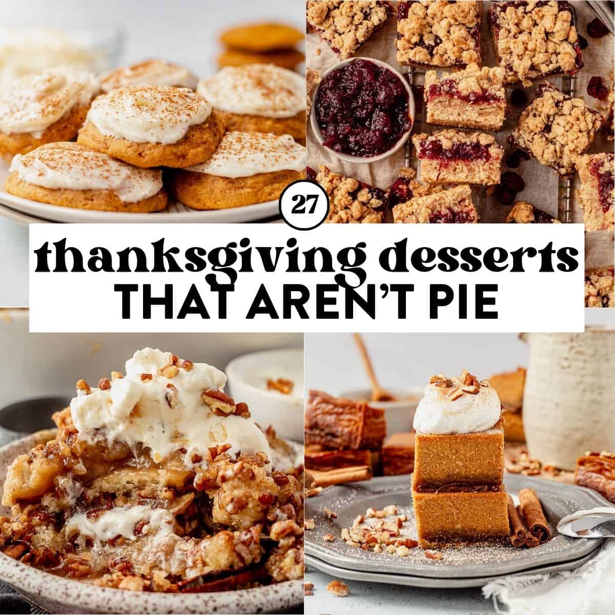 27 Thanksgiving Desserts that Aren’t Pie